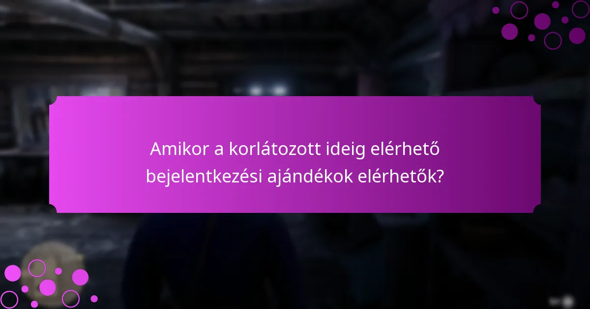 Hogyan jogosulhatnak a játékosok a korlátozott ideig elérhető bejelentkezési ajándékokra?