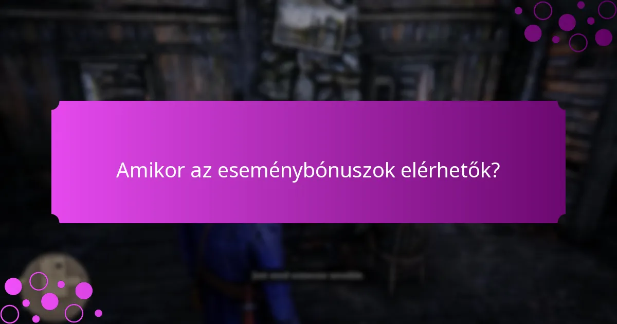 Milyen egyedi kihívások kapcsolódnak az eseménybónuszokhoz?