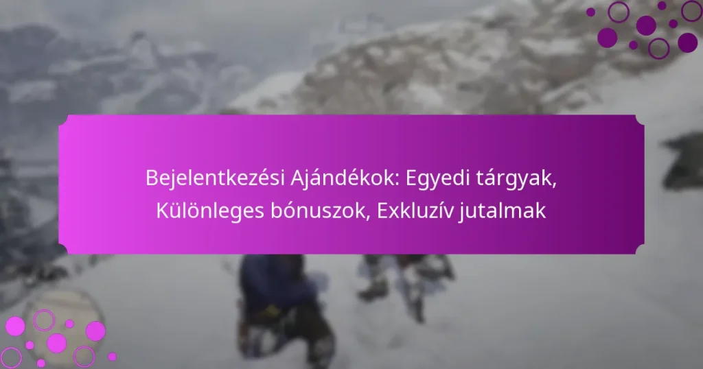 featured-image-bejelentkezesi-ajandekok-egyedi-targyak-kulonleges-bonuszok-ekluziv-jutalmak