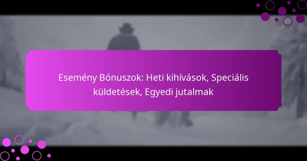 featured-image-esemeny-bonuszok-heti-kihivasok-specialis-kuldetesek-egyedi-jutalmak