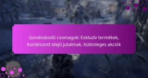 featured-image-gondoskodo-csomagok-ekluziv-termekek-korlatozott-ideju-jutalmak-kulonleges-akciok