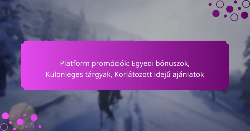 featured-image-platform-promociok-egyedi-bonuszok-kulonleges-targyak-korlatozott-ideju-ajanlatok