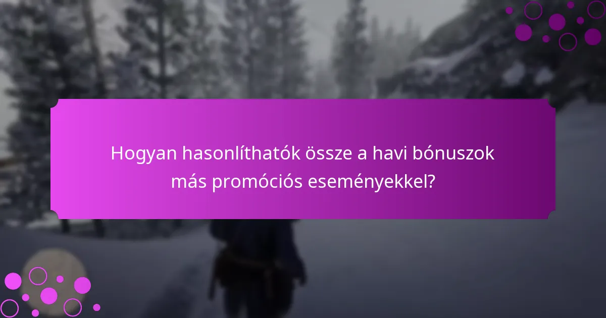 Hogyan vehetnek részt a játékosok a havi bónuszokban?
