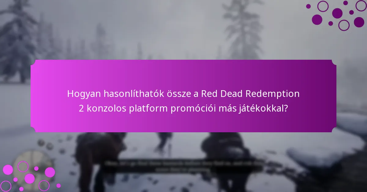 Milyen egyedi bónuszok érhetők el a Red Dead Redemption 2 konzolos játékosai számára?
