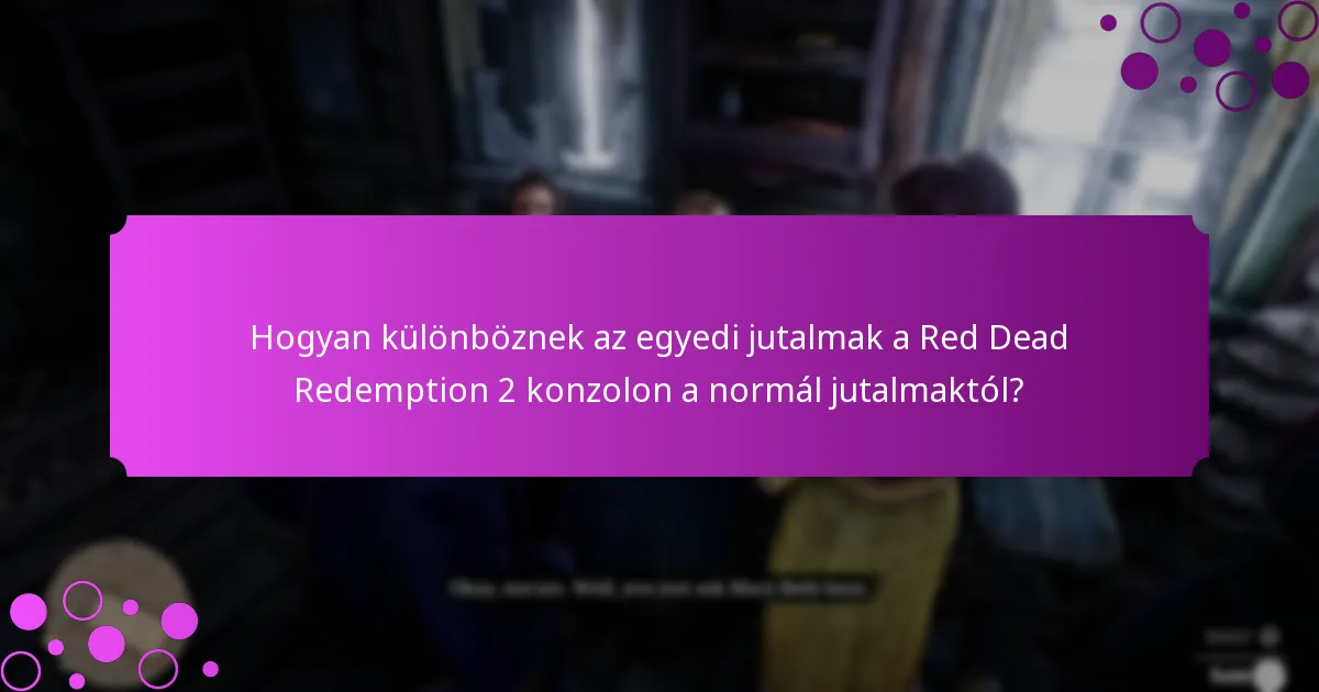 Milyen különleges bónuszok érhetők el a Red Dead Redemption 2 konzol játékosai számára?