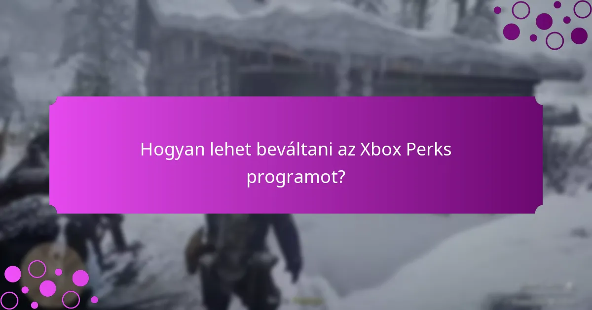 Milyen típusú bónuszok érhetők el az Xbox Perks programon keresztül?