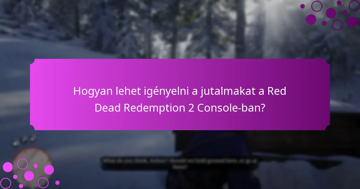 Mikor érhetők el az időkorlátos bónuszok a Red Dead Redemption 2 Console-ban?