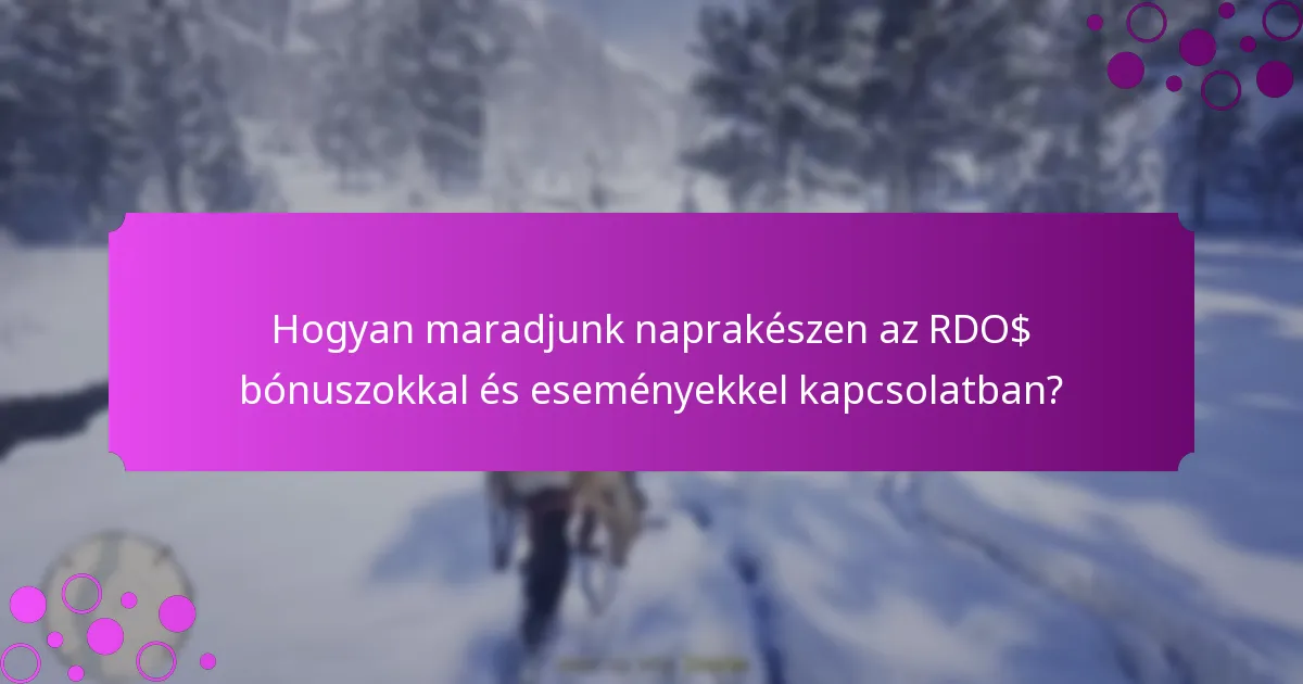 Milyen eseménykihívások érhetők el az RDO$ bónuszokhoz?