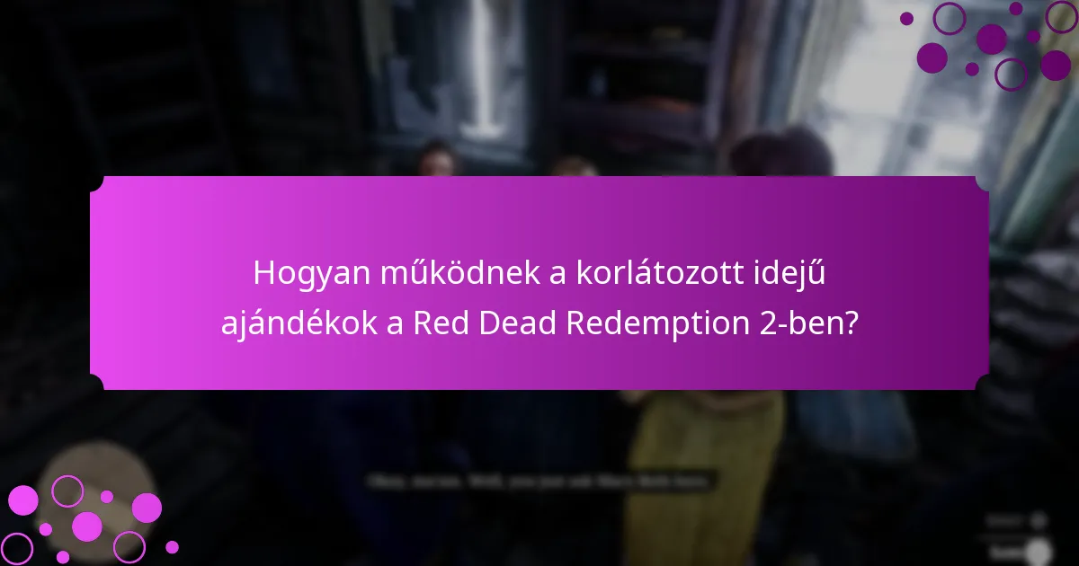 Hogyan működnek a korlátozott idejű ajándékok a Red Dead Redemption 2-ben?