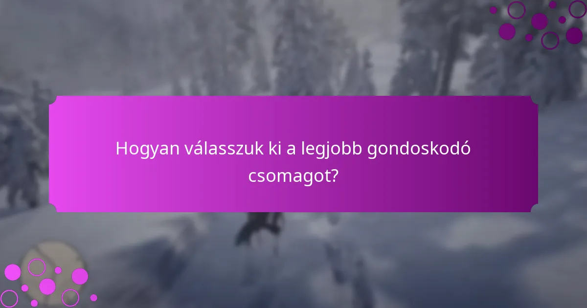 Milyen exkluzív termékek találhatók a gondoskodó csomagokban?