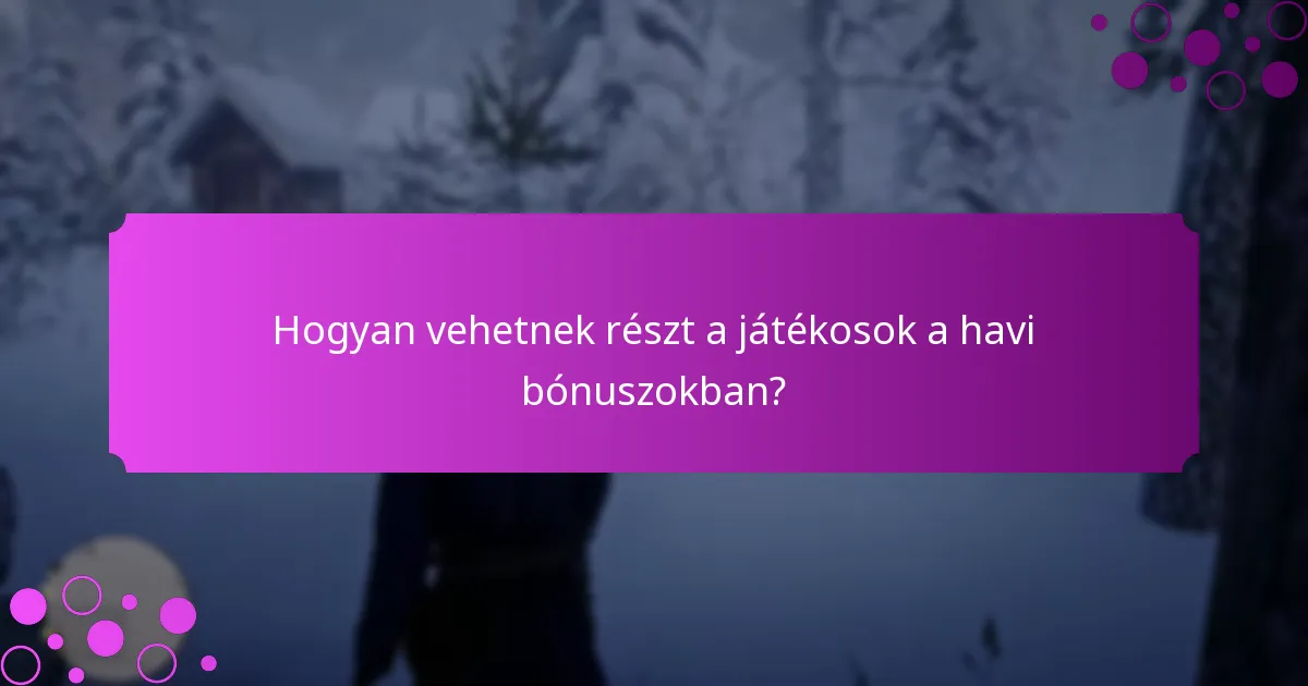 Milyen jutalmakat szerezhetnek a játékosok a havi bónuszokból?