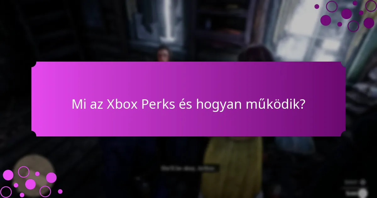 Hogyan lehet beváltani az Xbox Perks programot?