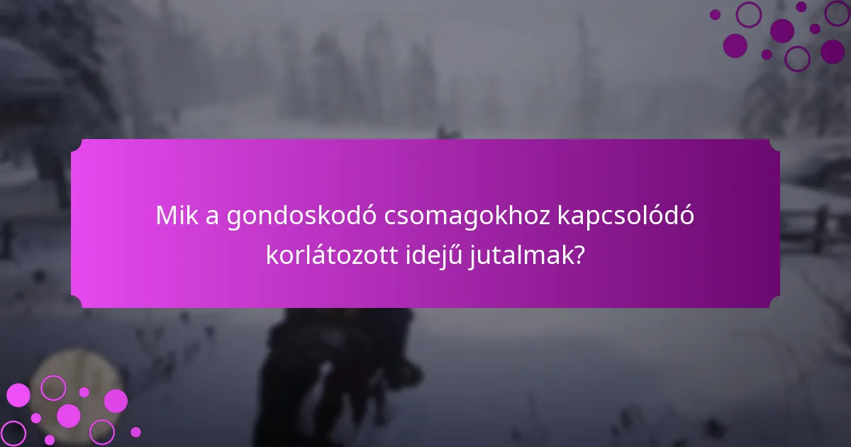 Milyen különleges promóciók érhetők el a gondoskodó csomagokhoz?