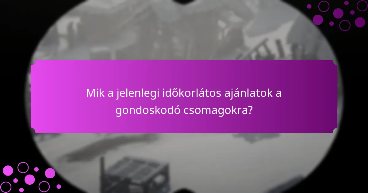 Hogyan hasonlíthatom össze a különböző gondoskodó csomagokat?