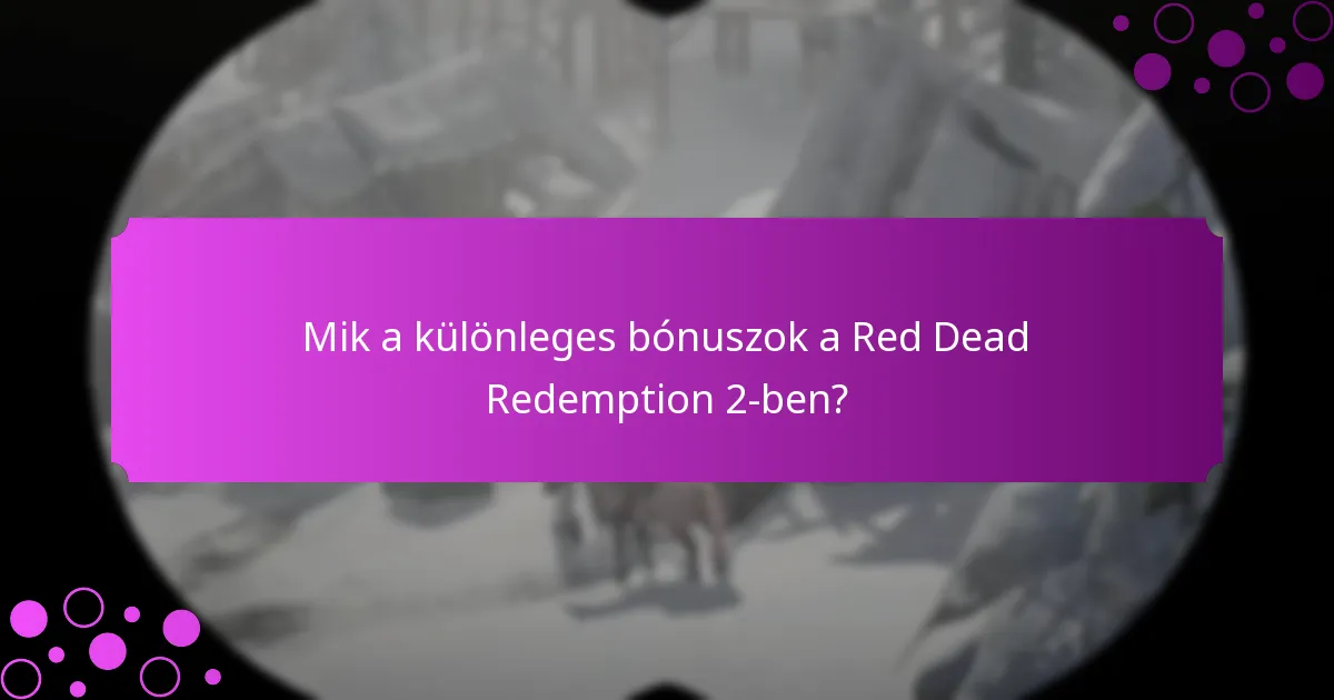 Hogyan fokozzák a különleges bónuszok a játékélményt?