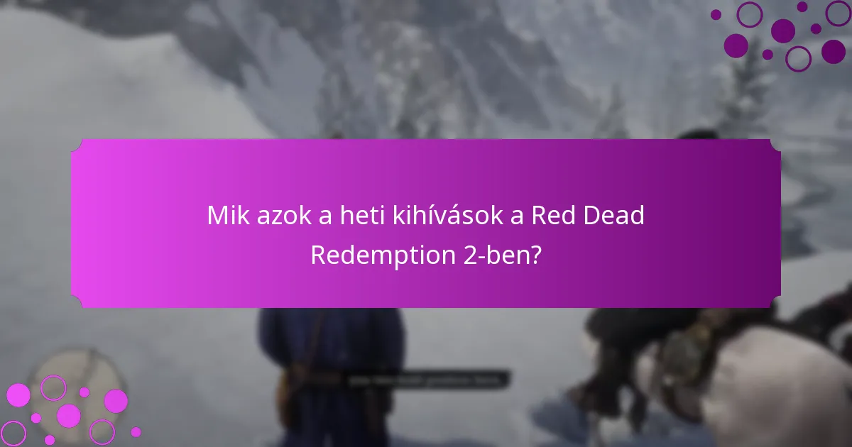 Mik azok a heti kihívások a Red Dead Redemption 2-ben?