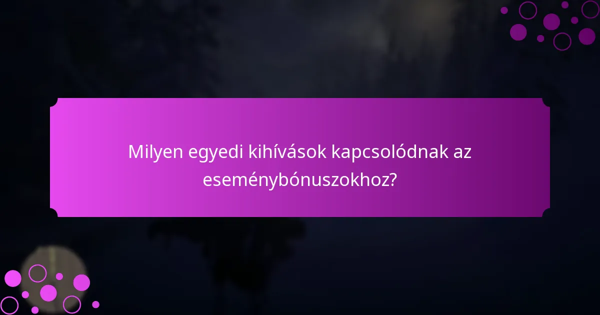 Amikor az eseménybónuszok elérhetők?