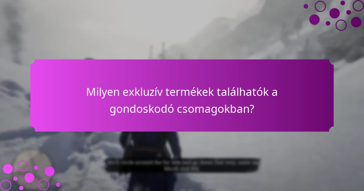 Hogyan válasszuk ki a legjobb gondoskodó csomagot?